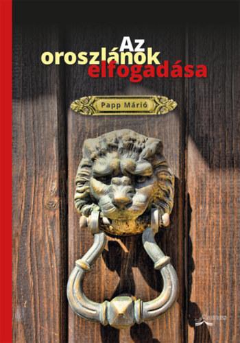 Papp Márió - Az oroszlánok elfogadása - Versek