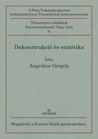 Angyalosi Gergely - Dekonstrukció és esztétika [eKönyv: pdf]