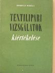 Borbély Mihály - Textilipari vizsgálatok kiértékelése [antikvár]