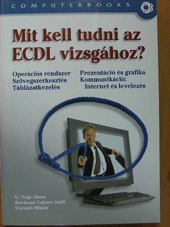 G. Nagy János - Mit kell tudni az ECDL vizsgához? [antikvár]