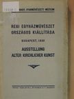 Régi egyházművészet országos kiállítása 1930 május-szeptember [antikvár]