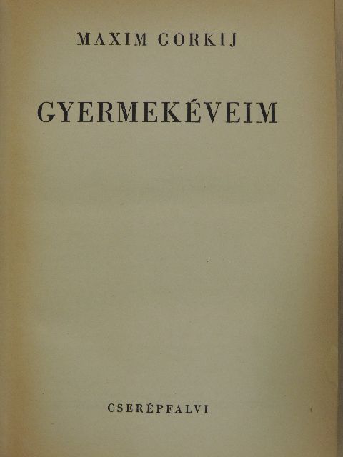 Maxim Gorkij - Gyermekéveim [antikvár]