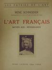 René Schneider - L'art francais [antikvár]