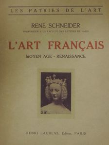 René Schneider - L'art francais [antikvár]