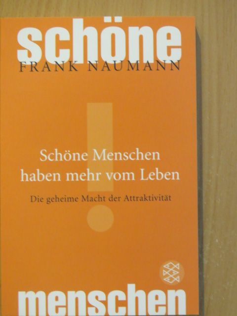 Frank Naumann - Schöne Menschen haben mehr vom Leben [antikvár]