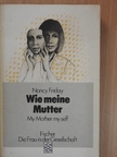 Nancy Friday - Wie meine Mutter [antikvár]