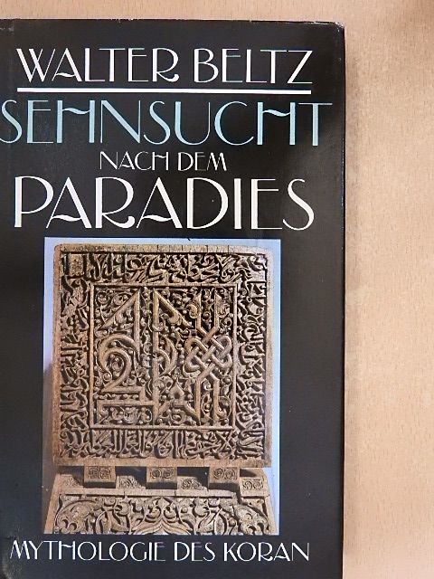 Walter Beltz - Sehnsucht nach dem Paradies [antikvár]