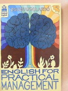 Ardó Zsuzsanna - English for practical management (dedikált példány) [antikvár]