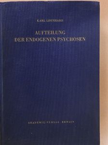 Karl Leonhard - Aufteilung der endogenen Psychosen [antikvár]