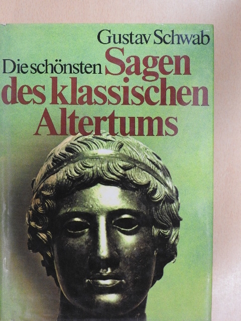 Gustav Schwab - Die schönsten Sagen des klassischen Altertums [antikvár]