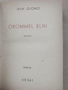 Jean Giono - Örömmel élni [antikvár]