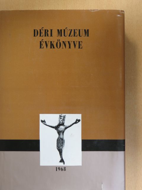 Balla Lajos - A Debreceni Déri Múzeum évkönyve 1968 [antikvár]