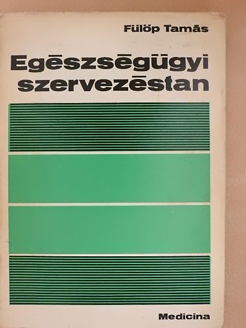 Fülöp Tamás - Egészségügyi szervezéstan [antikvár]