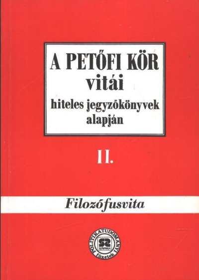 Hegedűs B. András, Rainer M. János - A Petőfi kör vitái hiteles jegyzőkönyvek alapján II. [antikvár]