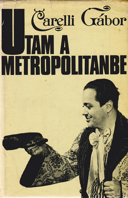 CARELLI GÁBOR - Utam a Metropolitanbe [antikvár]