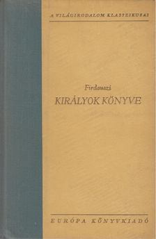 Firdauszi, Abul-Kászim Manszúr - Királyok könyve [antikvár]