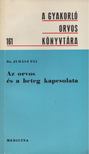 JUHÁSZ PÁL - Az orvos és a beteg kapcsolata [antikvár]