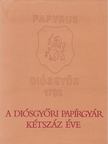 Mares Valéria - A diósgyőri papírgyár kétszáz éve [antikvár]