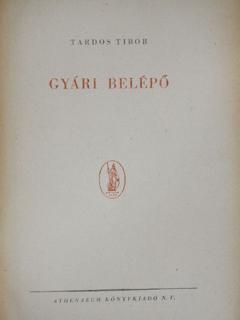 Tardos Tibor - Gyári belépő [antikvár]