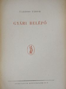 Tardos Tibor - Gyári belépő [antikvár]