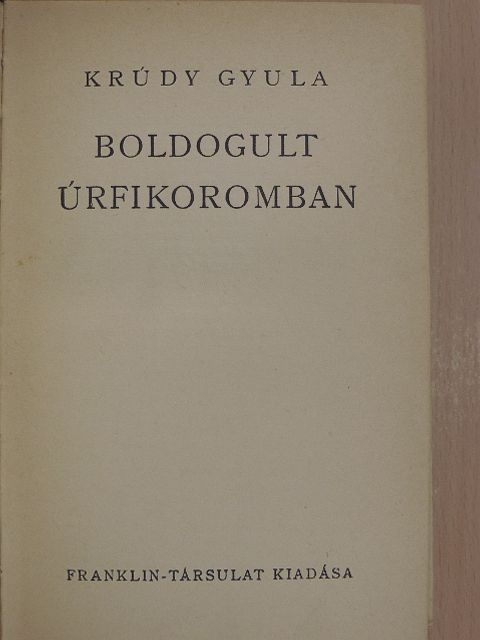 Krúdy Gyula - Boldogult úrfikoromban [antikvár]