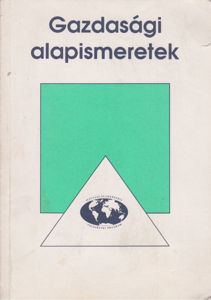 Horváth István, Dr. Borgula Ilona, Krajcsóné Kraszkó Ilona - Gazdasági alapismeretek [antikvár]