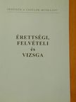 Érettségi, felvételi és vizsga [antikvár]