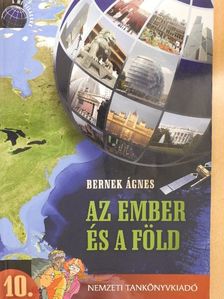 Dr. Bernek Ágnes - Az ember és a Föld 10. [antikvár]