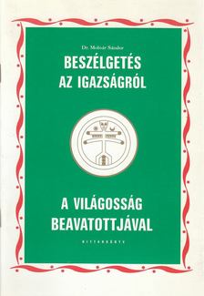 Dr. Molnár Sándor - Beszélgetés az igazságról a világosság beavatottjával [antikvár]