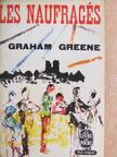 Graham Greene - Les naufragés [antikvár]