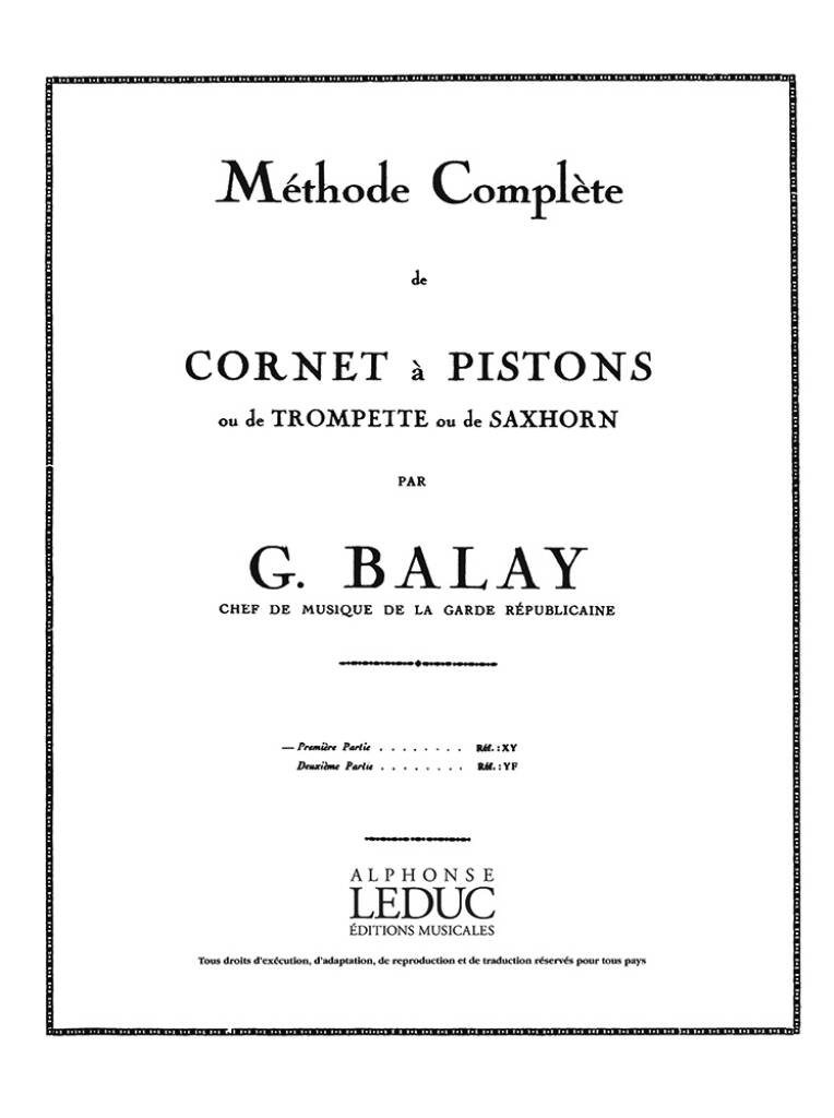 BALAY, GUILLAUME - MÉTHODE COMPLETE DE CORNET A PISTONS OU DE TROMPETTE OU DE SAXHORN
