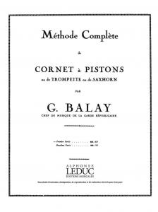BALAY, GUILLAUME - MÉTHODE COMPLETE DE CORNET A PISTONS OU DE TROMPETTE OU DE SAXHORN