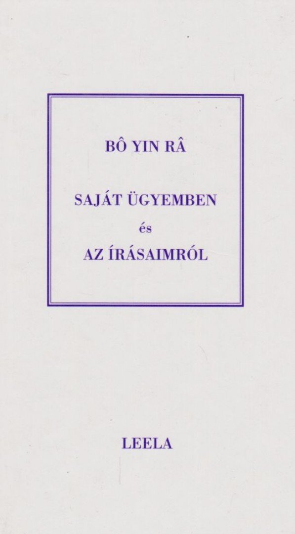 Bo Yin Ra - Saját ügyemben és Az írásaimról [antikvár]