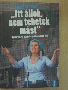 Lengyel Tibor - "Itt állok, nem tehetek mást" [antikvár]