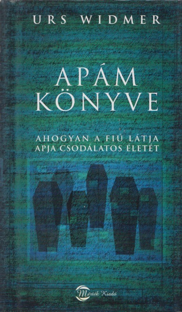 Urs Widmer - Apám könyve [antikvár]