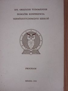 A XVI. Országos Tudományos Diákköri Konferencia Természettudományi Szekciójának programja [antikvár]