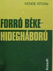 Kende István - Forró béke-hidegháború [antikvár]