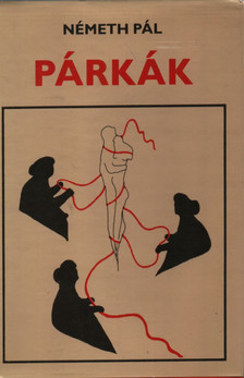 Németh Pál - Párkák [antikvár]