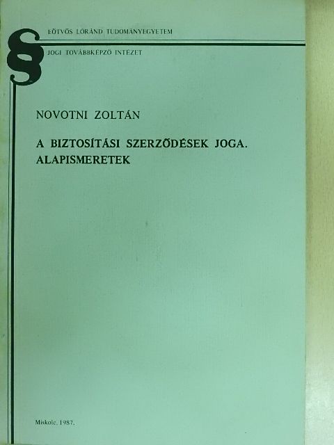 Novotni Zoltán - A biztosítási szerződések joga - Alapismeretek [antikvár]