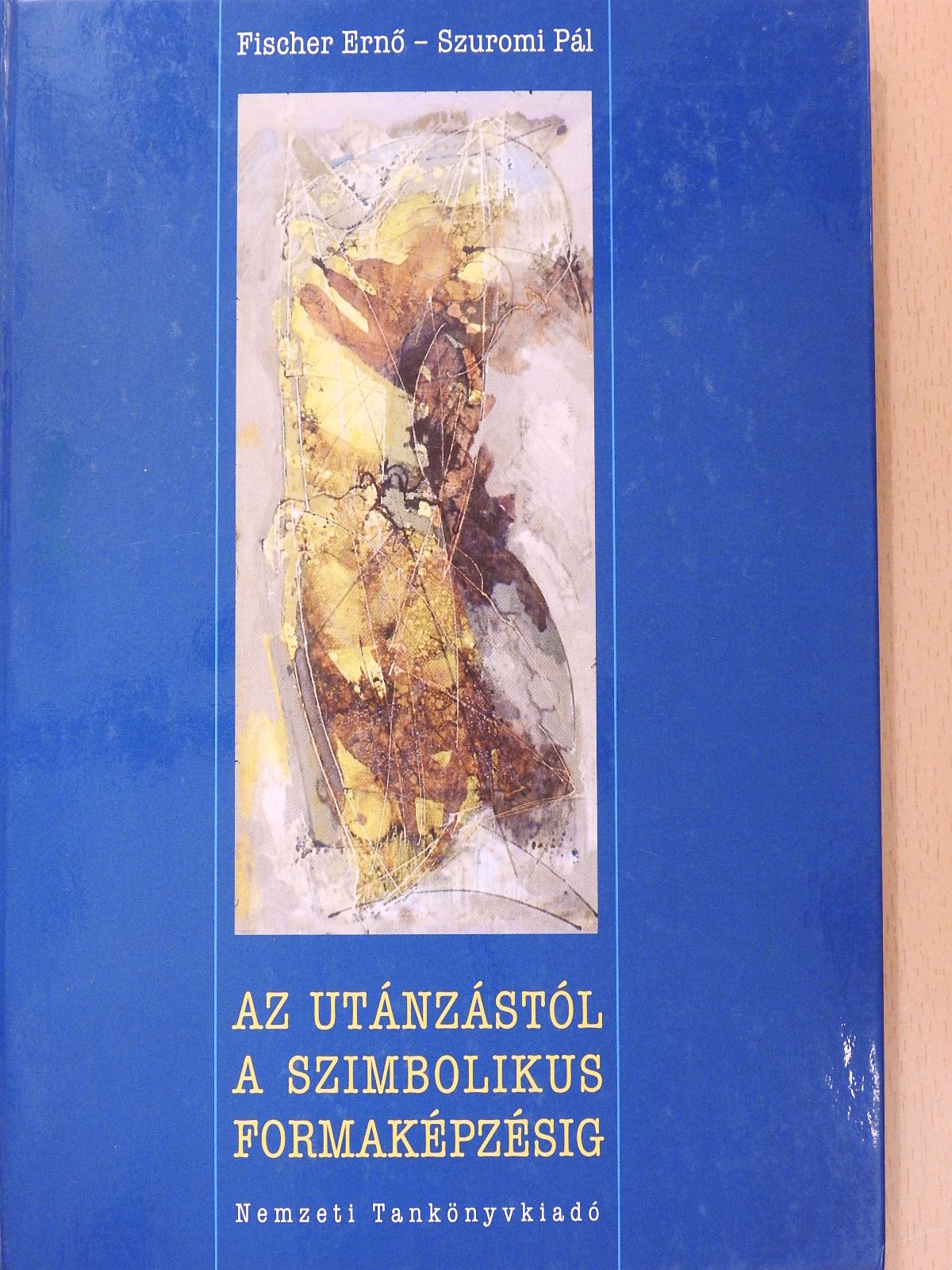 Fischer Ernő - Az utánzástól a szimbolikus formaképzésig (dedikált példány) [antikvár]