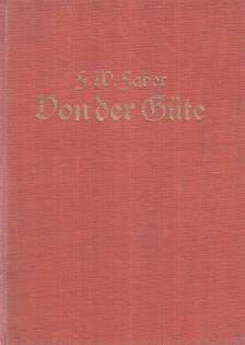 F. W. Faber - Von der Güte [antikvár]