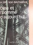 Hans Urs von Balthasar - Dieu et l'Homme d'Aujourdhui [antikvár]