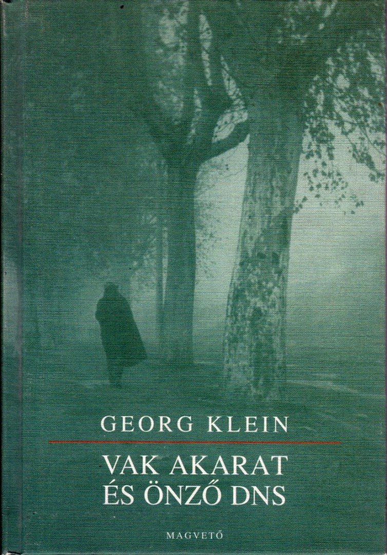 Georg Klein - Vak akarat és önző DNS [antikvár]