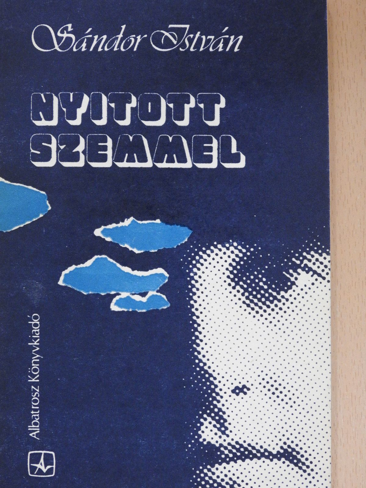 Sándor István - Nyitott szemmel (dedikált példány) [antikvár]