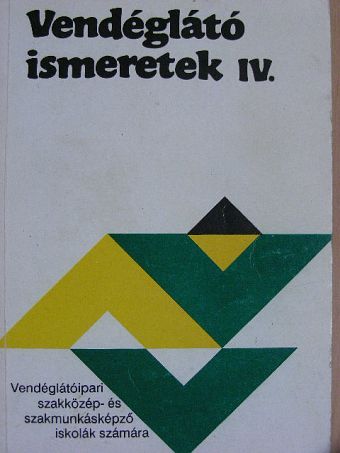 Mohácsi Ferenc - Vendéglátó ismeretek IV. [antikvár]