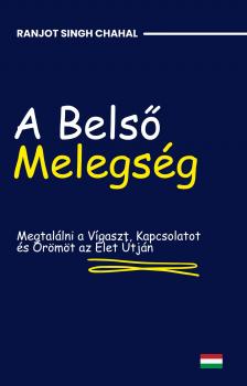 Singh Chahal Ranjot - A Belső Melegség [eKönyv: epub, mobi]