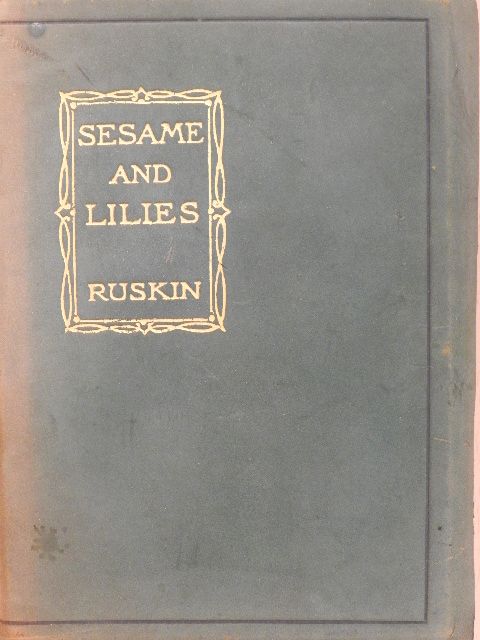 John Ruskin - Sesame and Lilies [antikvár]