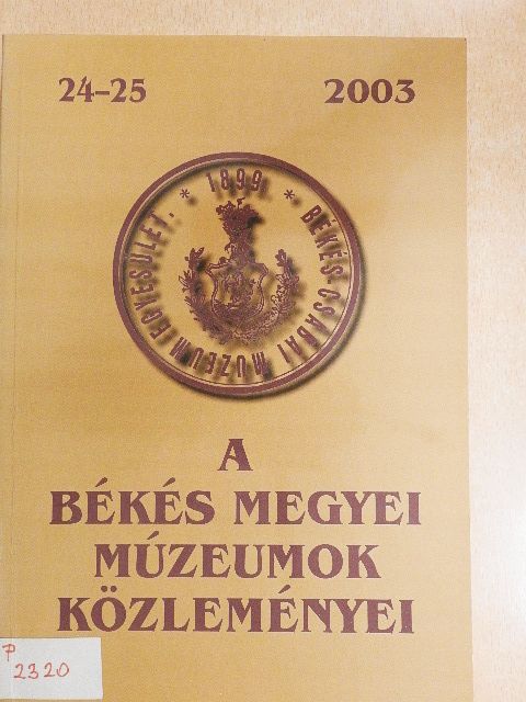 Cs. Szabó István - A Békés Megyei Múzeumok Közleményei 2003/24-25. [antikvár]