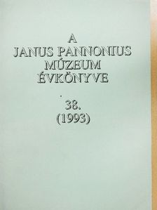 B. Horváth Csilla - A Janus Pannonius Múzeum évkönyve 1993 [antikvár]
