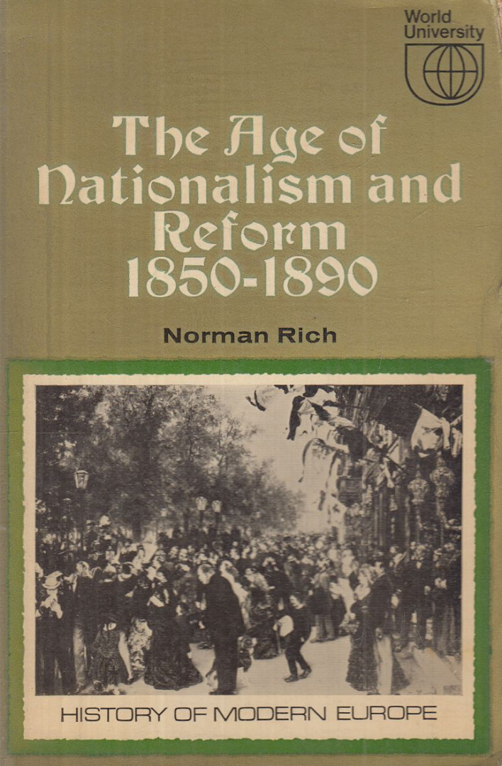 Rich, Norman - Age of Nationalism and Reform 1850-1890 [antikvár]